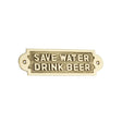 This is an image of Spira Brass - Save Water Drink Beer Door Plate Polished Brass available to order from T.H Wiggans Architectural Ironmongery in Kendal, quick delivery and discounted prices.