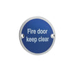 This is an image showing the Frelan - Fire Door Keep Clear - Signage 75mm Dia. - Satin Stainless Steel available to order from T.H. Wiggans Ironmongery in Kendal