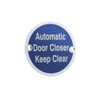 This is an image showing the Frelan - Automatic Door Closer Keep Clear - Signage 75mm Dia. - Satin Anodised A available to order from T.H. Wiggans Ironmongery in Kendal